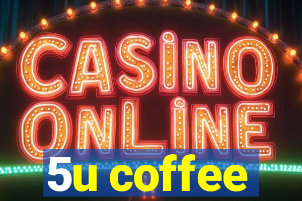 5u coffee